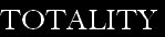 TOTALITY